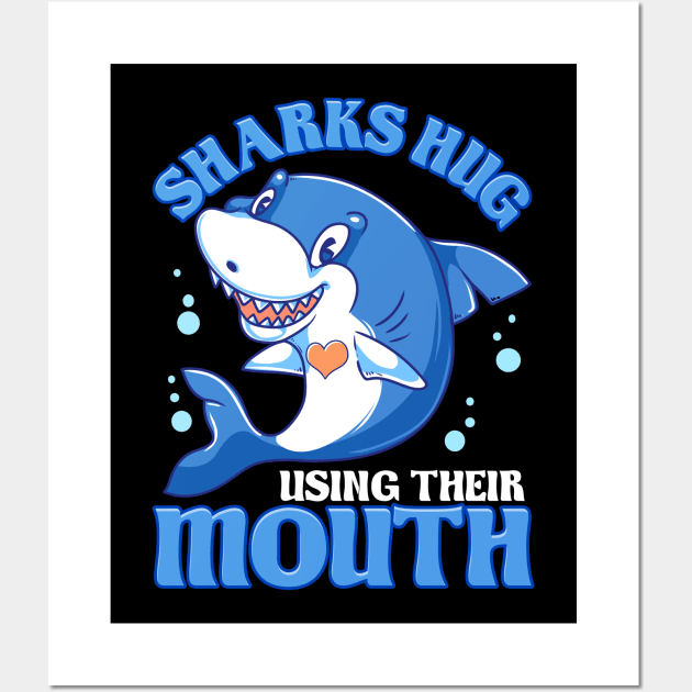 Sharks Hug Using Their Mouth Funny Shark Pun Wall Art by theperfectpresents